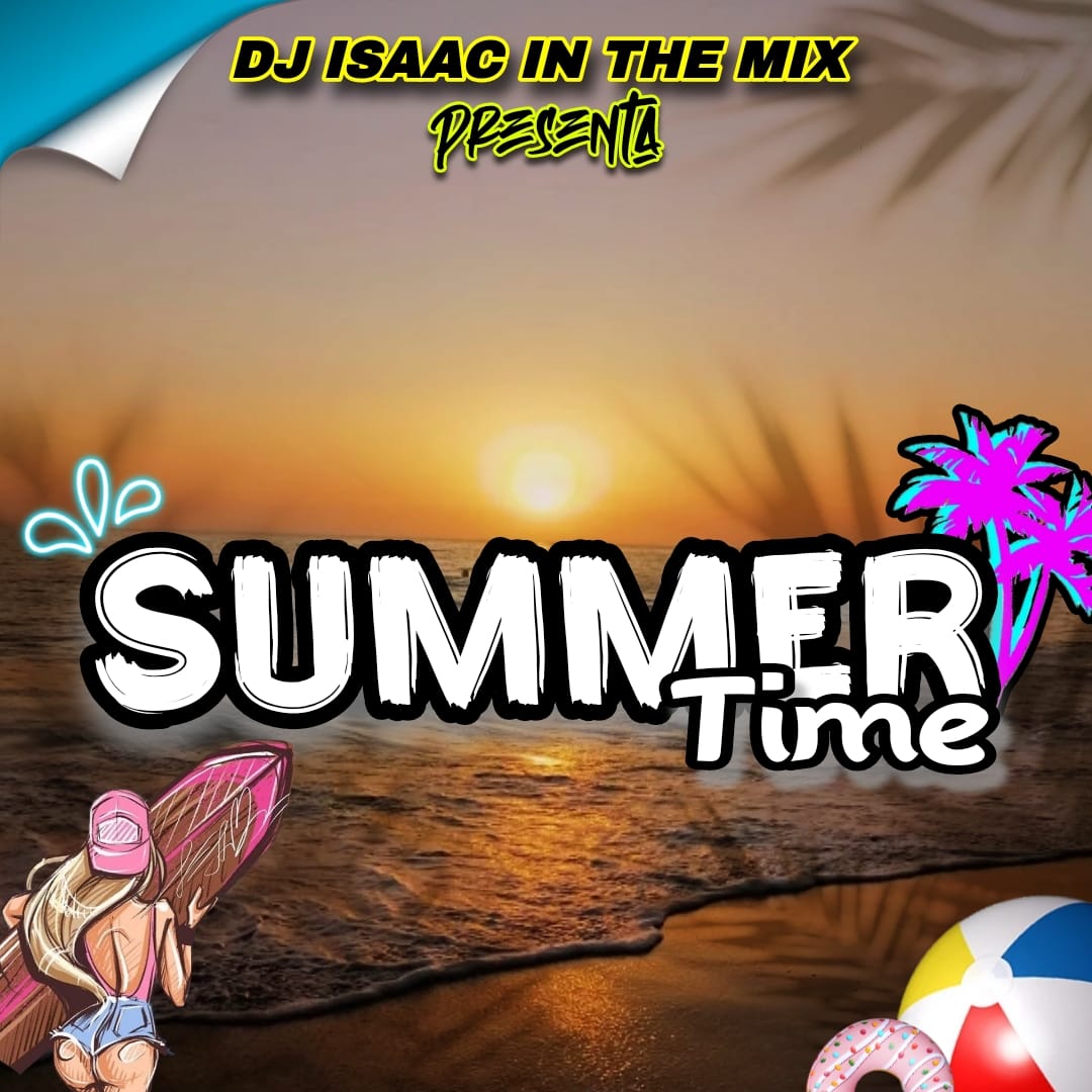 SUMMER TIME 2024 MIX -DJ ISAAC MIX